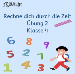 Rechne dich durch die Zeit. Übung 2